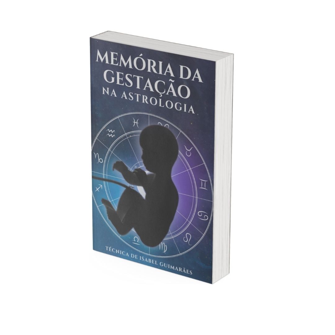 Memória da Gestação na Astrologia - Técnica de Isabel Guimarães